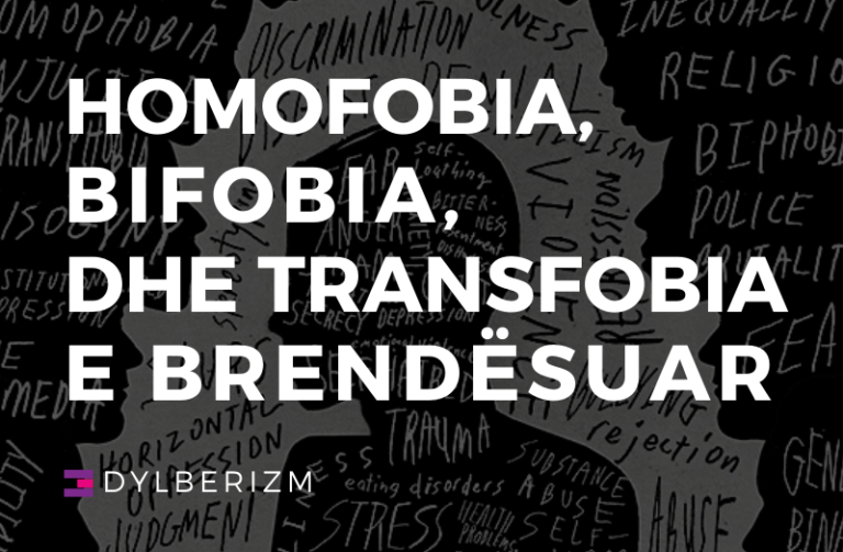 Çka është homofobia, bifobia, transfobia e brendësuar? Dylberizm